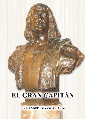 Un nuevo libro del navarro José Andrés Álvaro Ozcáriz se adentra en la historia de «El Gran Capitán»