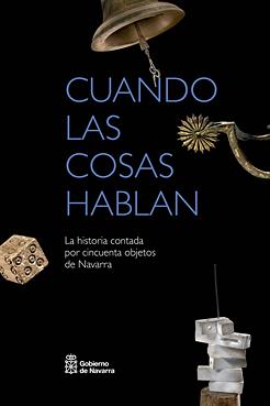 Un libro presenta la historia de Navarra a través de 50 objetos que “hablan”