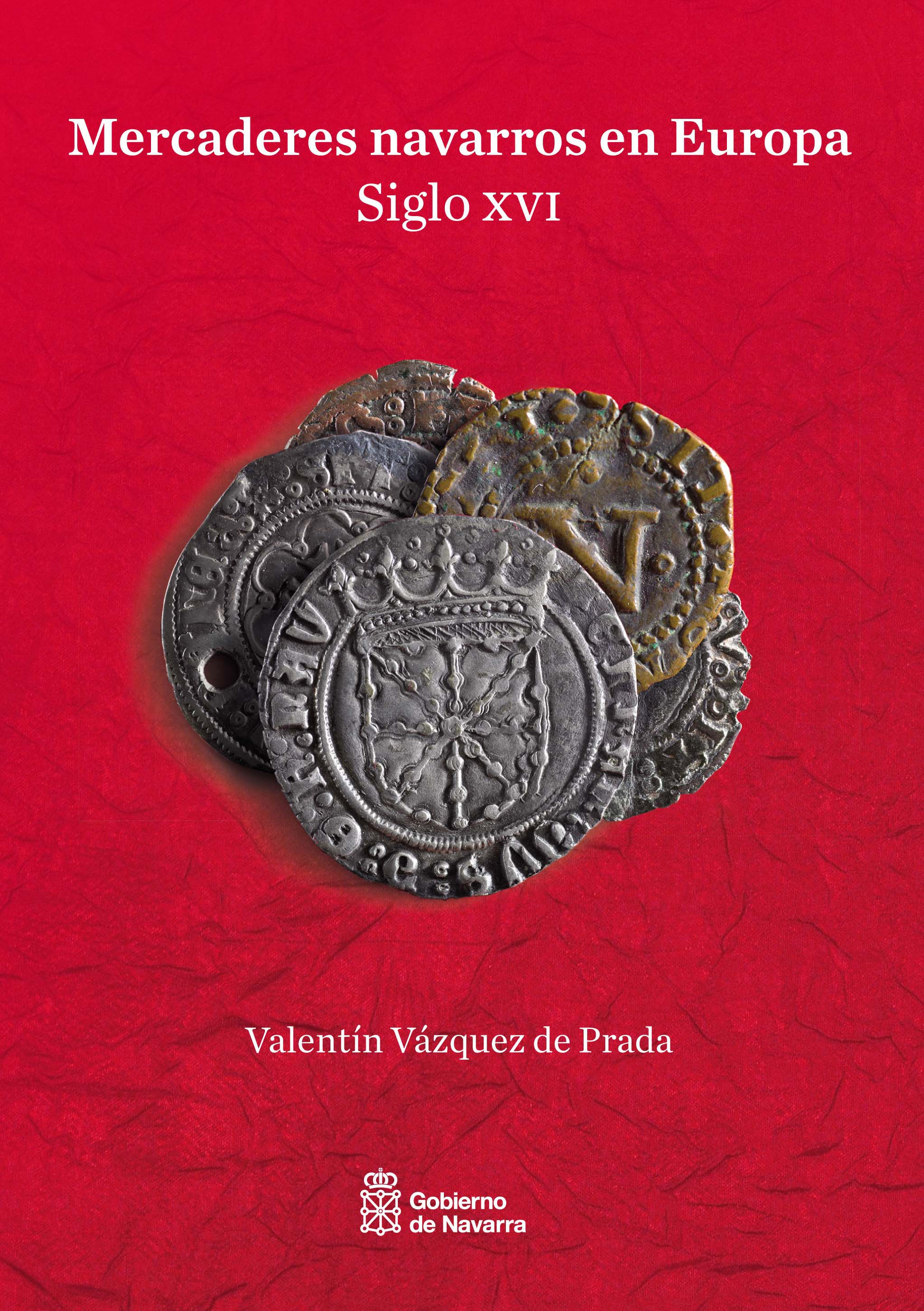 El Gobierno de Navarra publica el libro “Mercaderes navarros en Europa (siglo XVI)”, de Valentín Vázquez de Prada