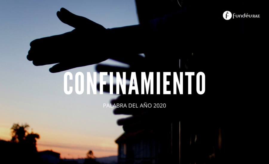 Confinamiento, palabra del año 2020 para la FundéuRAE